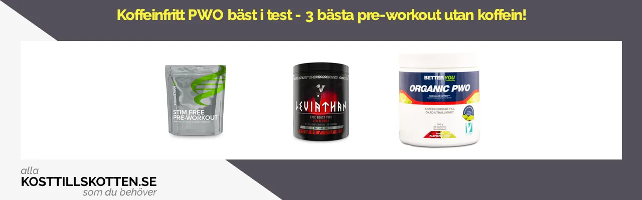 Koffeinfritt PWO bäst i test - 3 bästa pre-workout utan koffein!