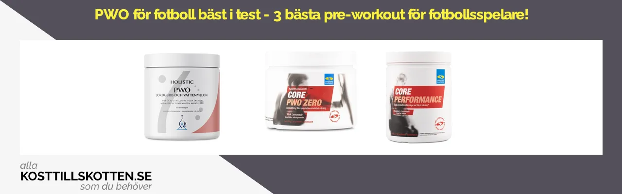 PWO för fotboll bäst i test - 3 bästa pre-workout för fotbollsspelare!